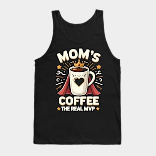 Mom's Coffee The Real MVP - Mother's Day Tank Top